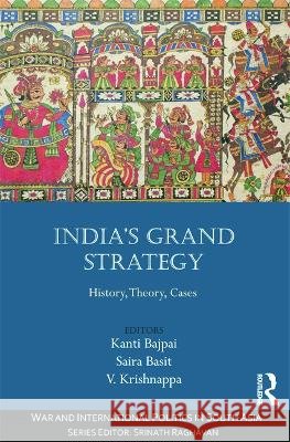 India's Grand Strategy: History, Theory, Cases Bajpai, Kanti 9780415739658 Routledge India - książka