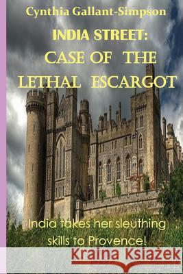 India Street: Case of the Lethal Escargot: India Street Nantucket Cozy Mystery Series Cynthia Gallant-Simpson 9781469995908 Createspace - książka