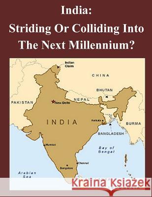 India: Striding Or Colliding Into The Next Millennium? United States Marine Corps Command and S 9781500999865 Createspace - książka