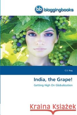 India, the Grape! C. S. Nag 9786202476256 Bloggingbooks - książka