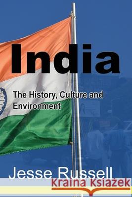 India: The History, Culture and Environment Jesse Russell 9781709503528 Independently Published - książka