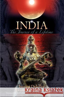 India: The Journey of a Lifetime Delaflor, Ivonne 9780595338566 iUniverse - książka