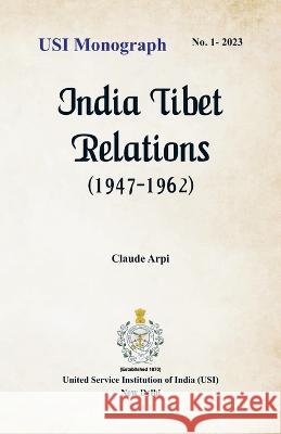 India Tibet Relations (1947-1962) Claude Arpi 9789389620993 Vij Books India - książka