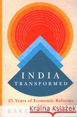 India Transformed: Twenty-Five Years of Economic Reforms Rakesh Mohan 9780815736615 Brookings Institution Press - książka