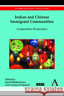 Indian and Chinese Immigrant Communities: Comparative Perspectives Jayati Bhattacharya Coonoor Kripalani 9781783083626 Anthem Press - książka