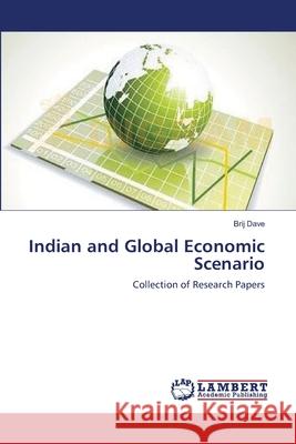 Indian and Global Economic Scenario Brij Dave 9783659115967 LAP Lambert Academic Publishing - książka