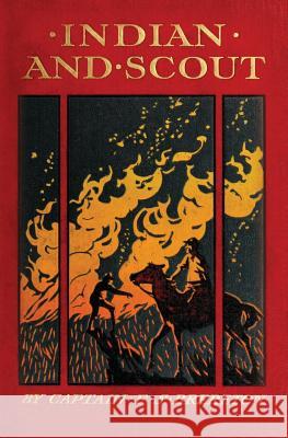 Indian and Scout: A Tale of the Gold Rush to California F. S. Brereton Cyrus Cuneo 9781633910751 Westphalia Press - książka