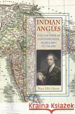 Indian Angles: English Verse in Colonial India from Jones to Tagore Mary Ellis Gibson 9780821425213 Ohio University Press - książka