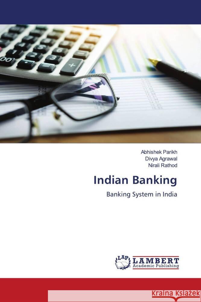 Indian Banking Parikh, Abhishek, Agrawal, Divya, Rathod, Nirali 9786204212470 LAP Lambert Academic Publishing - książka