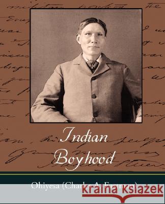 Indian Boyhood (Charles A Ohiyes 9781604246186 Book Jungle - książka