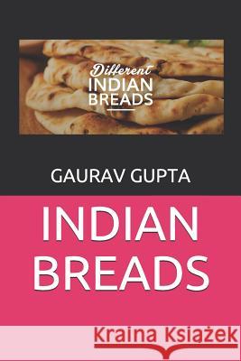 Indian Breads Gaurav Gupta 9781092321044 Independently Published - książka