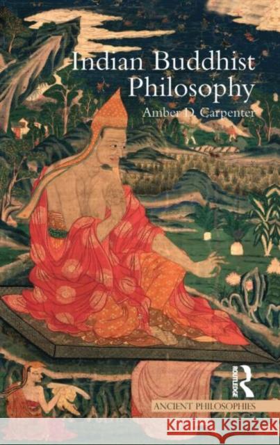 Indian Buddhist Philosophy: Metaphysics as Ethics Carpenter, Amber 9781844652976 Acumen Publishing - książka