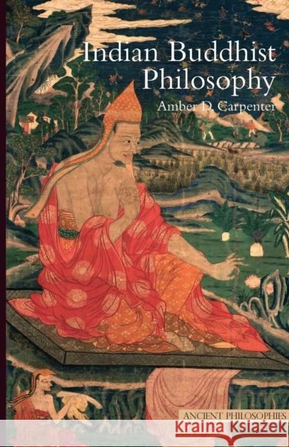 Indian Buddhist Philosophy: Metaphysics as Ethics Carpenter, Amber 9781844652983  - książka