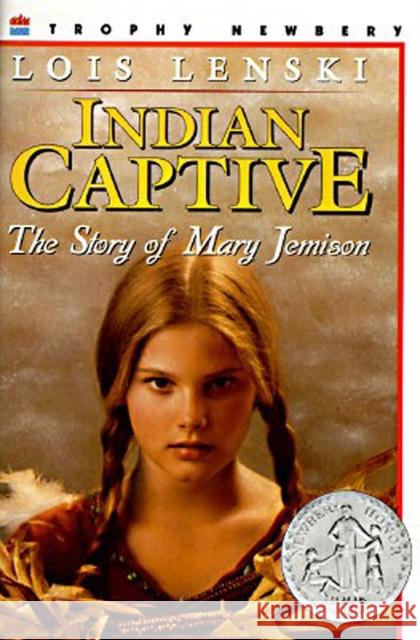 Indian Captive: The Story of Mary Jemison Lois Lenski Lois Lenski Lois Lenski 9780064461627 HarperTrophy - książka