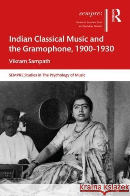 Indian Classical Music and the Gramophone, 1900-1930 Vikram Sampath 9781032270166 Taylor & Francis Ltd - książka