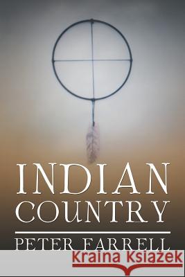 Indian Country Peter Farrell 9781984550033 Xlibris Us - książka