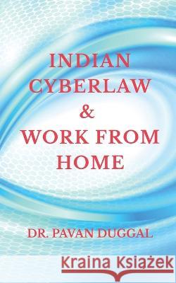 Indian Cyberlaw & Work from Home Dr Pavan   9781648925504 Notion Press - książka