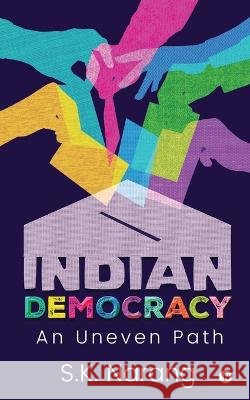 Indian Democracy: An Uneven Path S K Narang 9798887833460 Notion Press - książka