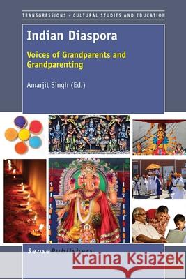 Indian Diaspora : Voices of Grandparents and Grandparenting Amarjit Singh 9789462094659 Sense Publishers - książka