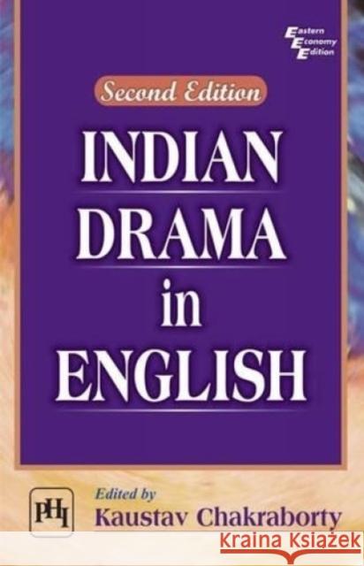 Indian Drama in English Kaustav Chakraborty   9788120350557 PHI Learning - książka