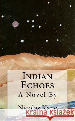 Indian Echoes Nicolas Kane 9780692359617 Nicolas Kane - książka