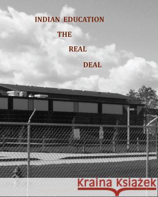 Indian Education: The Real Deal Mr Richard M. Jones 9781981698387 Createspace Independent Publishing Platform - książka