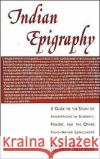 Indian Epigraphy: A Guide to the Study of Inscriptions in Sanskrit, Prakrit, and the Other Indo-Aryan Languages Salomon, Richard 9780195099843 Oxford University Press