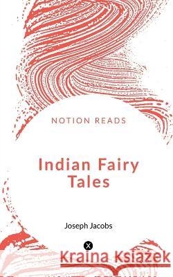 Indian Fairy Tales Deepak Gupta 9781648052927 Notion Press - książka