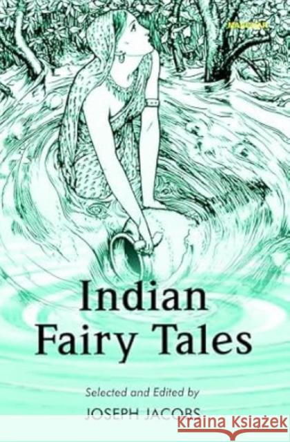 Indian Fairy Tales Joseph Jacobs 9789360800543 Manohar Publishers and Distributors - książka