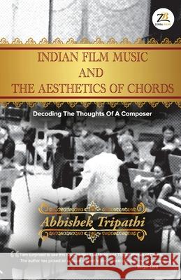 Indian Film Music and The Aesthetics of Chords Abhishek Tripathi 9789390011476 Zorba Books - książka