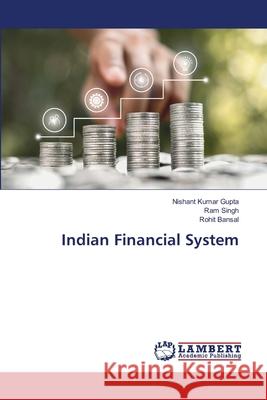 Indian Financial System Nishant Kuma Ram Singh Rohit Bansal 9786203308334 LAP Lambert Academic Publishing - książka