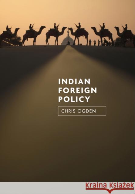 Indian Foreign Policy: Ambition and Transition Ogden, Chris 9780745660868 John Wiley & Sons - książka