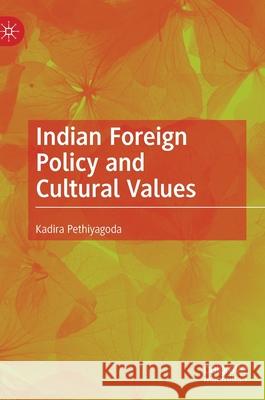Indian Foreign Policy and Cultural Values Kadira Pethiyagoda 9783030546953 Palgrave MacMillan - książka