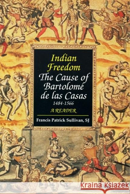 Indian Freedom: The Cause of BartolomZ de las Casas Casas, de Las Bartolomé 9781556127175  - książka