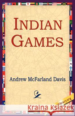 Indian Games Andrew McFarland Davis 9781595406040 1st World Library - książka