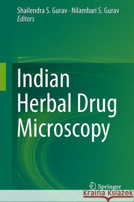 Indian Herbal Drug Microscopy Shailendra S. Gurav Nilambari S. Gurav 9781461495147 Springer - książka