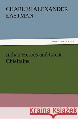 Indian Heroes and Great Chieftains  9783842437210 tredition GmbH - książka