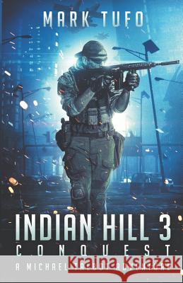 Indian Hill 3 Conquest Mark Tufo 9781477483985 Createspace - książka