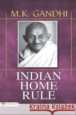 Indian Home Rule M. K. Gandhi 9789352661534 Prabhat Prakashan - książka