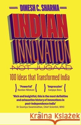 Indian Innovation, Not Jugaad: 100 Ideas That Transformed India Dinesh C. Sharma 9789349474031 Roli Books - książka