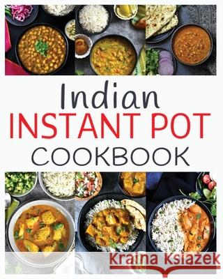 Indian Instant Pot Cookbook: Healthy and easy Indian Instant Pot Pressure Cooker Recipes Gale Menzie 9781802688221 Gale Menzie - książka