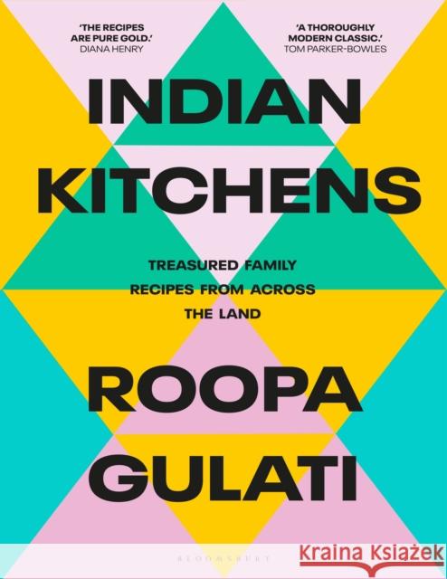 Indian Kitchens: Treasured family recipes from across the land Roopa Gulati 9781526642585 Bloomsbury Publishing PLC - książka