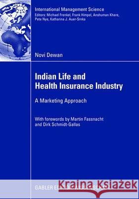 Indian Life and Health Insurance Industry: A Marketing Approach Novi Dewan Marti Fassnach 9783834909466 Gabler Verlag - książka