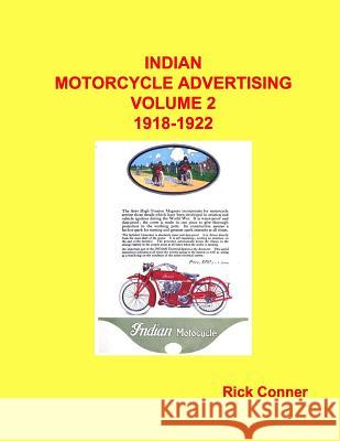 Indian Motorcycle Advertising Vol 2: 1918-1922 Rick Conner 9781541257450 Createspace Independent Publishing Platform - książka