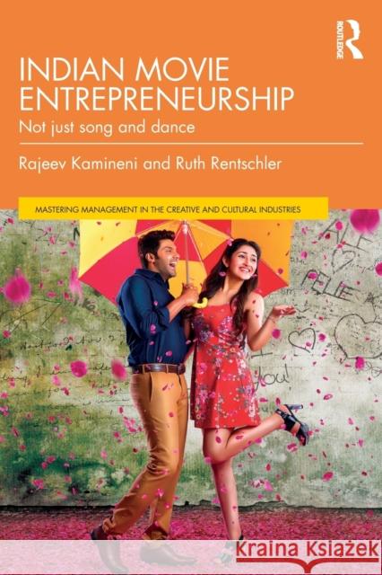 Indian Movie Entrepreneurship: Not Just Song and Dance Rajeev Kamineni Ruth Rentschler 9781138393813 Routledge - książka