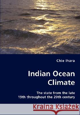 Indian Ocean Climate - The state from the late 19th throughout the 20th century Chie Ihara 9783836457835 VDM Verlag Dr. Mueller E.K. - książka