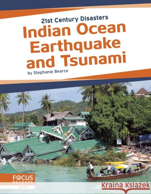 Indian Ocean Earthquake and Tsunami Stephanie Bearce 9781641857413 Focus Readers - książka