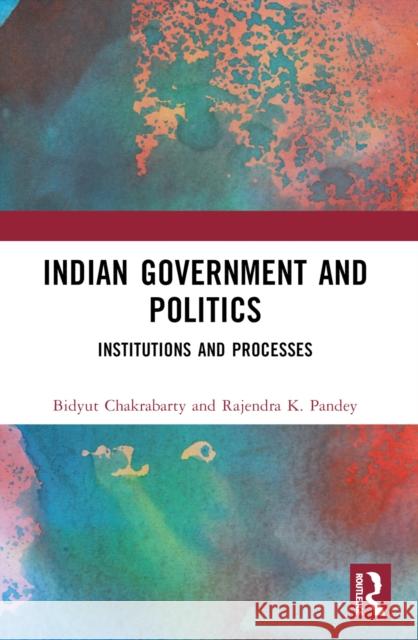Indian Political System: Institutions and Processes Bidyut Chakrabarty Rajendra K 9781032562674 Taylor & Francis Ltd - książka