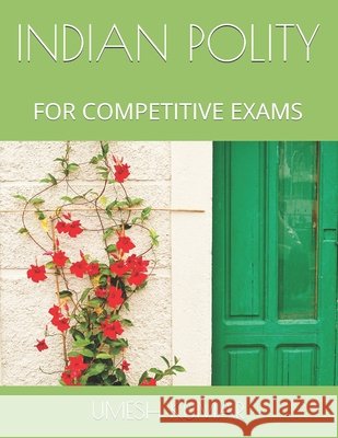 Indian Polity: For Competitive Exams Kumar, Shobhit, Kumar, Umesh 9798701070569 Independently Published - książka