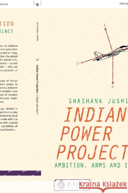 Indian Power Projection: Ambition, Arms and Influence Shashank Joshi 9781138654969 Routledge - książka